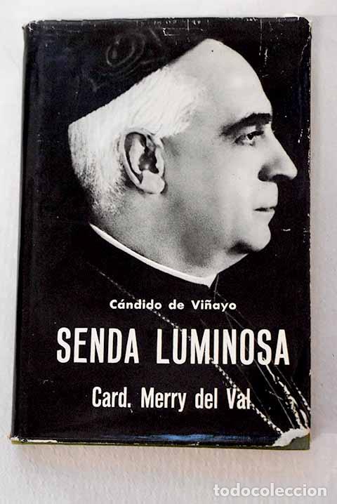 books: Senda luminosa: Vida del cardenal Merry del Val.- C&aacute;ndido de Vi&ntilde;ayo