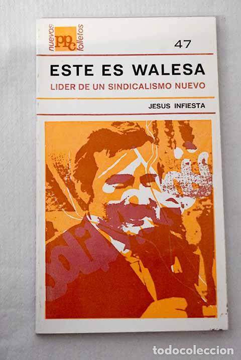 Libros: Este es Walesa: l&iacute;der de un sindicalismo nuevo.- Infiesta, Jes&uacute;s