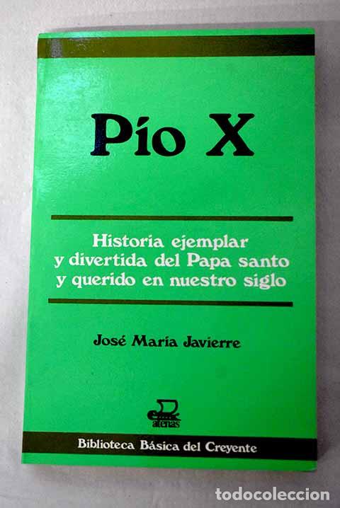Libros: P&iacute;o X: Javierre, Jos&eacute; Mar&iacute;a.- Javierre, Jos&eacute; Mar&iacute;a