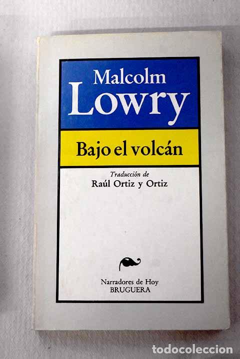 Libros: Bajo el volc&aacute;n: Lowry, Malcolm.- Lowry, Malcolm