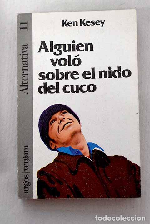 Libros: Alguien vol&oacute; sobre el nido del cuco.- Kesey, Ken