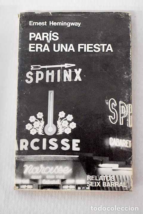 Libros: Par&iacute;s era una fiesta.- Hemingway, Ernest