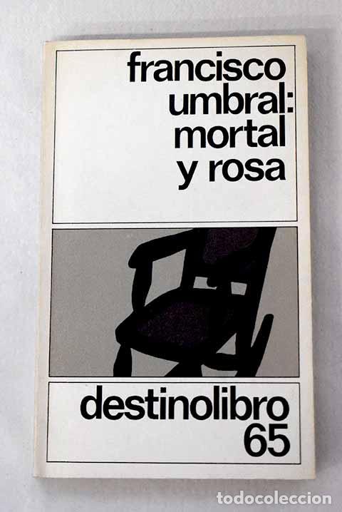 books: Mortal y rosa: Umbral, Francisco.- Umbral, Francisco