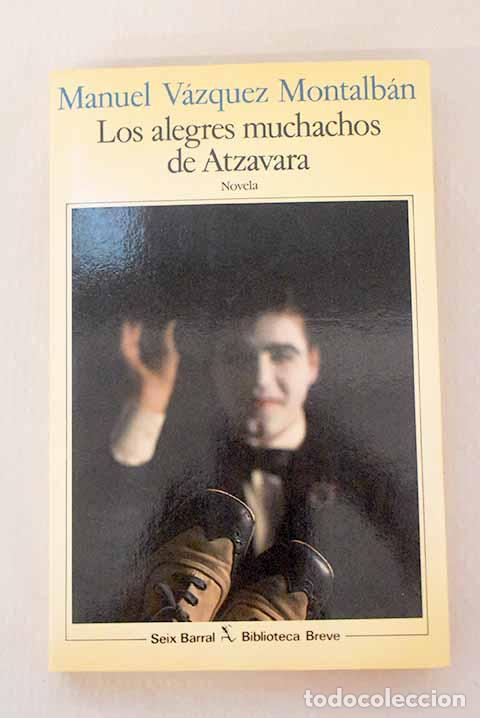 books: Los alegres muchachos de Atzavara.- V&aacute;zquez Montalb&aacute;n, Manuel