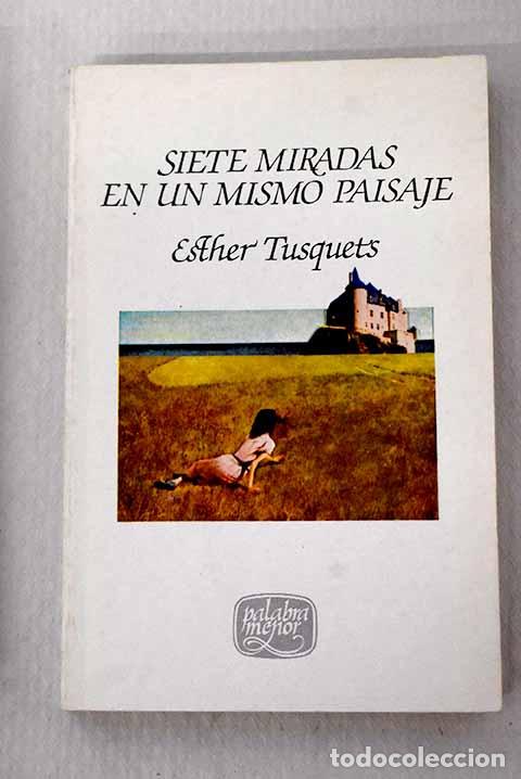 books: Siete miradas en un mismo paisaje.- Tusquets, Esther