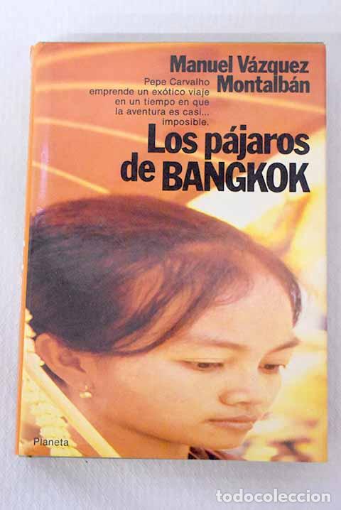 books: Los p&aacute;jaros de Bangkok.- V&aacute;zquez Montalb&aacute;n, Manuel