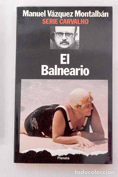 books: El balneario: V&aacute;zquez Montalb&aacute;n, Manuel.- V&aacute;zquez Montalb&aacute;n, Manuel