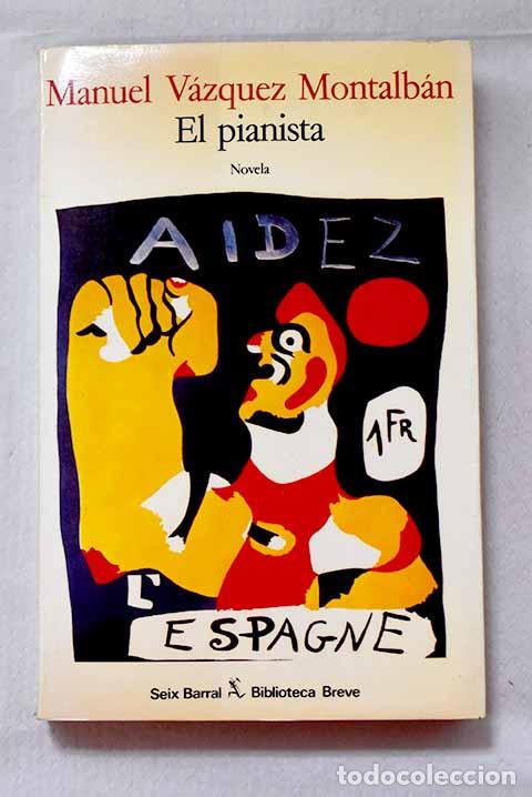 Libros: El pianista: V&aacute;zquez Montalb&aacute;n, Manuel.- V&aacute;zquez Montalb&aacute;n, Manuel