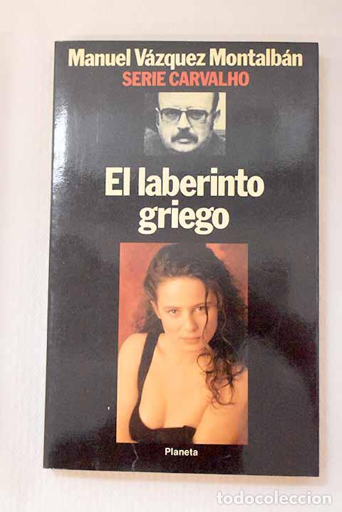 Libros: El laberinto griego: V&aacute;zquez Montalb&aacute;n, Manuel.- V&aacute;zquez Montalb&aacute;n, Manuel