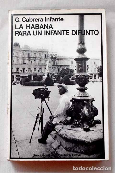 Libros: La Habana para un infante difunto.- Cabrera Infante, Guillermo