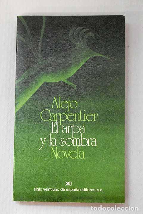 Libros: El arpa y la sombra: Carpentier, Alejo.- Carpentier, Alejo