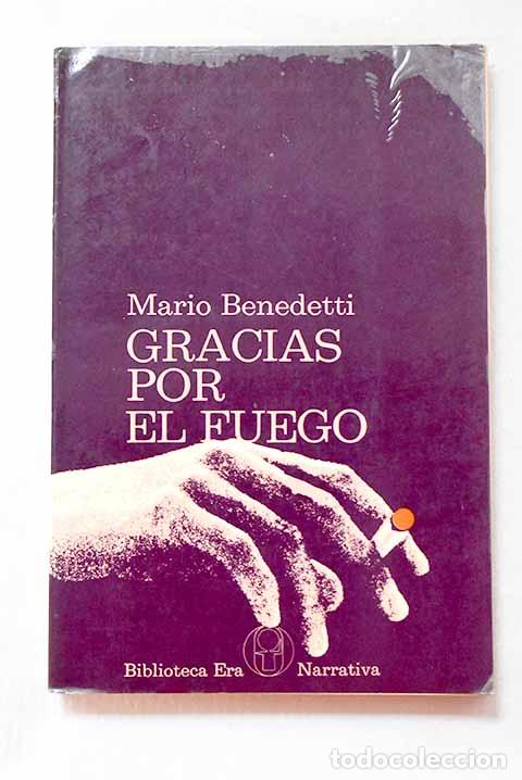 Libros: Gracias por el fuego.- Benedetti, Mario