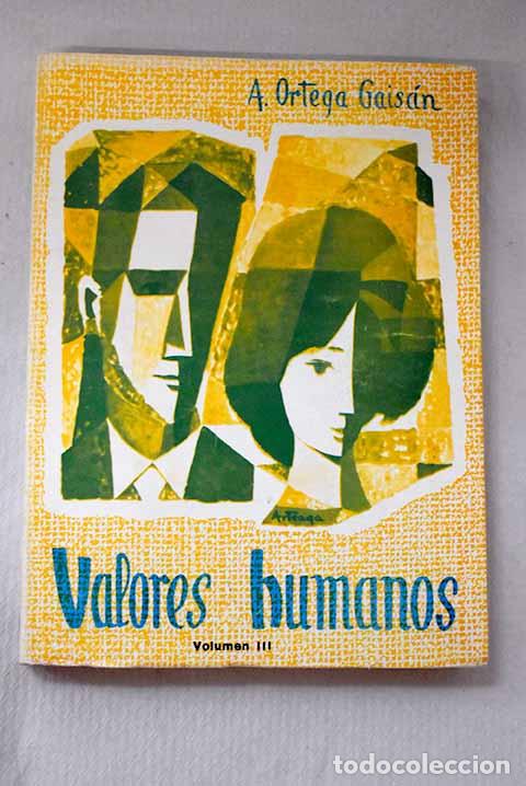 Libros: Valores humanos, Tomo III.- Ortega Gais&aacute;n, Alejandro