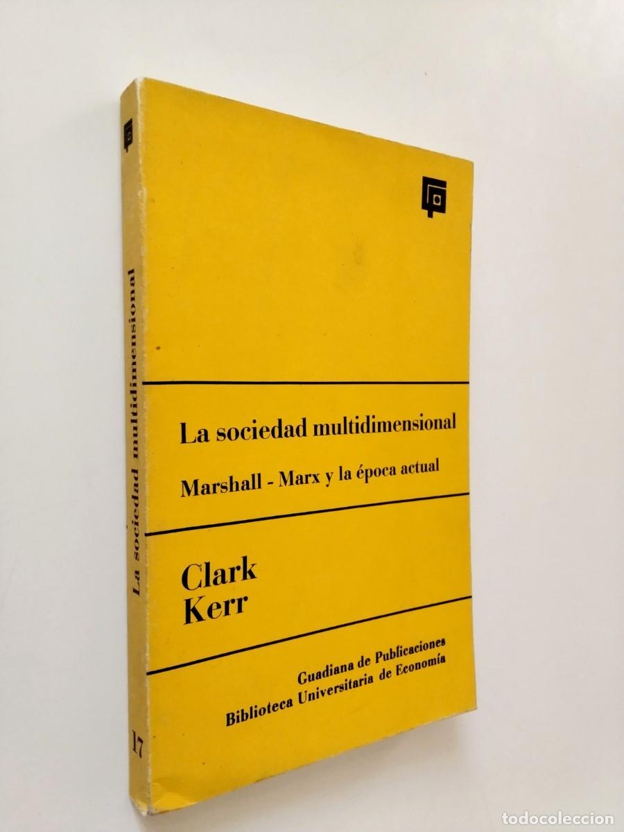 Libros: Clark Kerr - La sociedad multidimensional. Marshall - Marx y la &eacute;poca actual