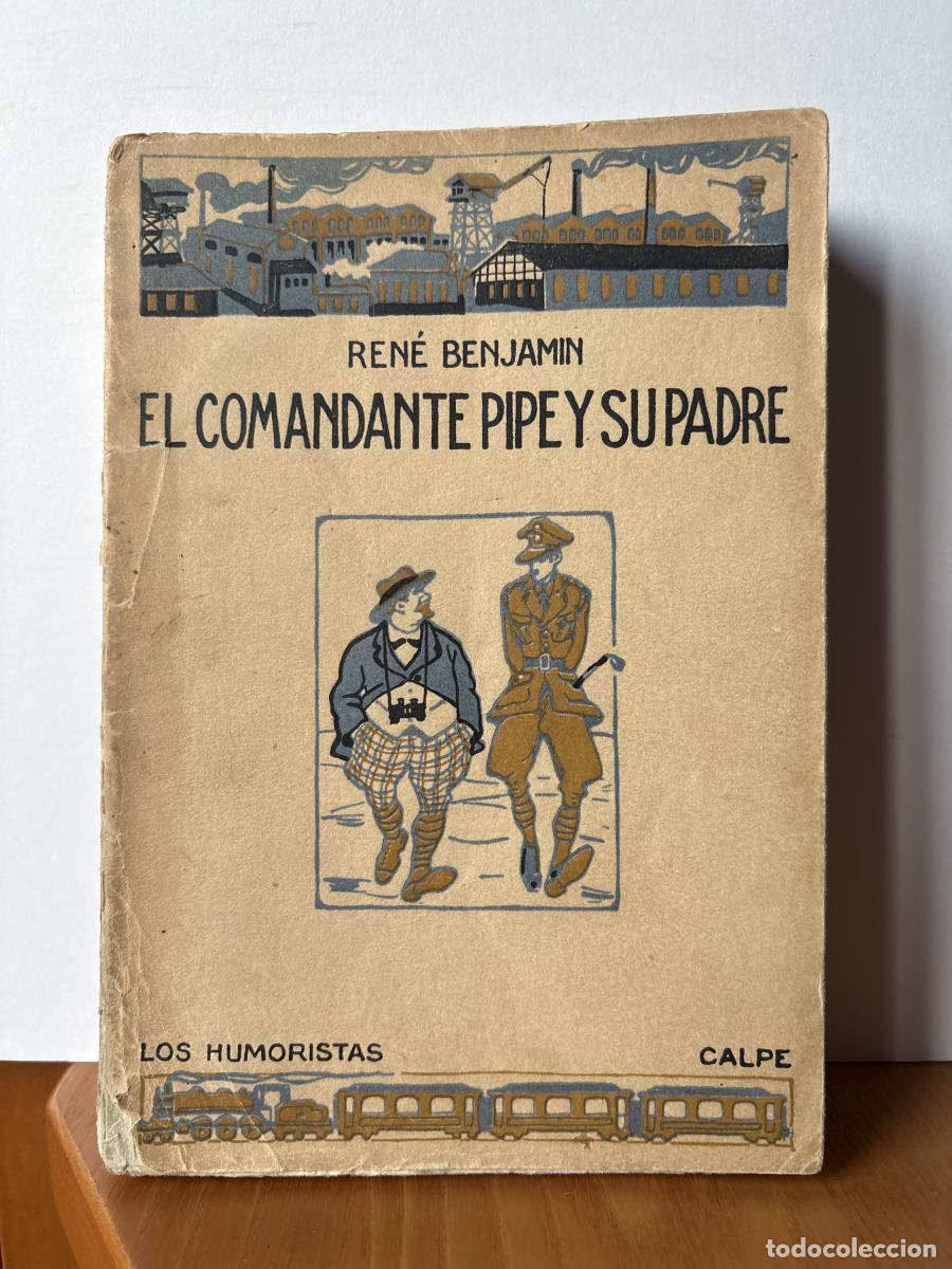 Libros: EL COMANDANTE PIPE Y SU PADRE - REN&Eacute; BENJAMIN. TRADUCE DEL FRANCES NICOLAS GONZALEZ RUIZ TDK412