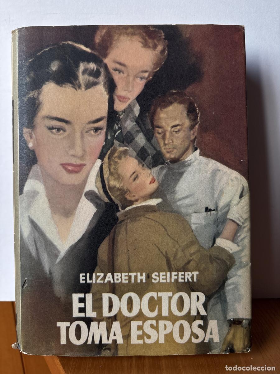 Libros: EL DOCTOR TOMA ESPOSA - ELIZABETH SIFERT . TRADUCE J. ROMERO DE TEJADA. TDK411
