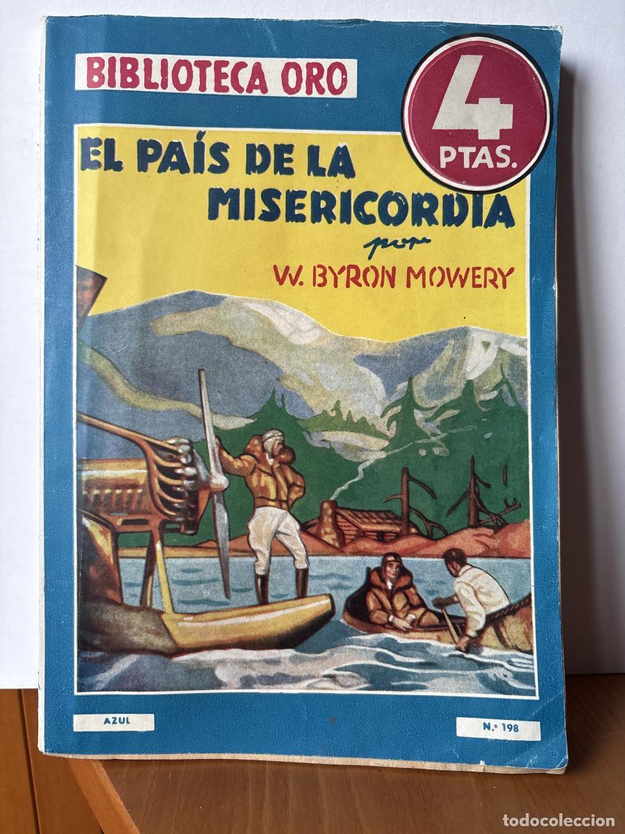 Libros: EL PAIS DE LA MISERICORDIA. BIBLIOTECA ORO. SERIE AZUL N&ordm;198 - W BYRON MOWERY. TRADUCE H.C GRANCH TD
