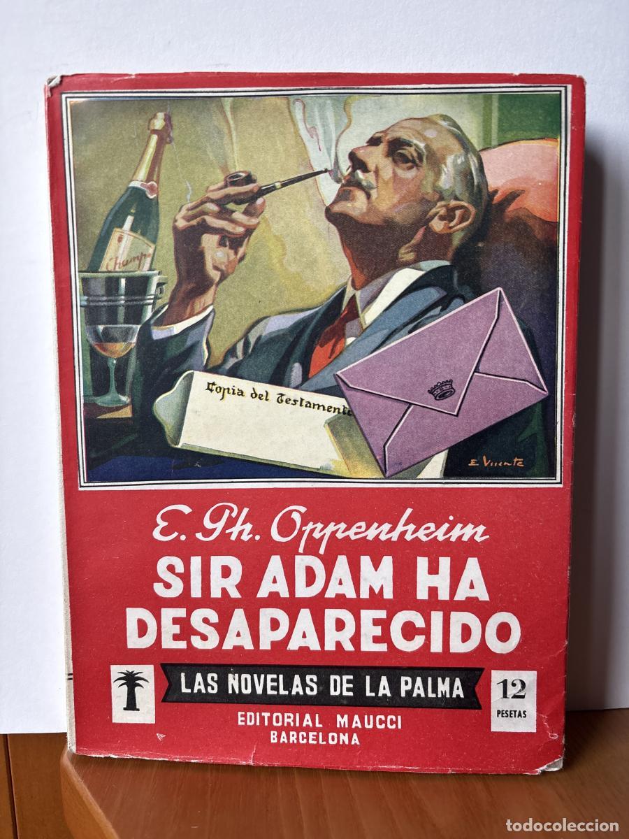 Libros: SIR ADAM HA DESAPARECIDO. NOVELAS DE LA PALMA - E. GH. OPPENHEIM . TRADUCE ,.C. GRANCH TDK411