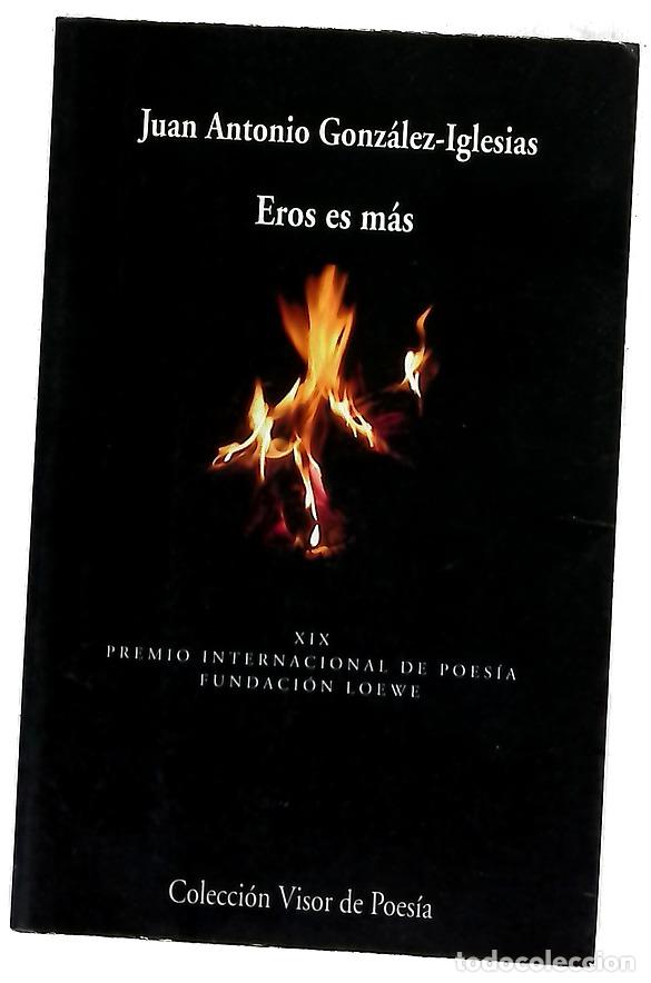 Libros: Eros es m&aacute;s - Gonz&aacute;lez Iglesias, Juan Antonio