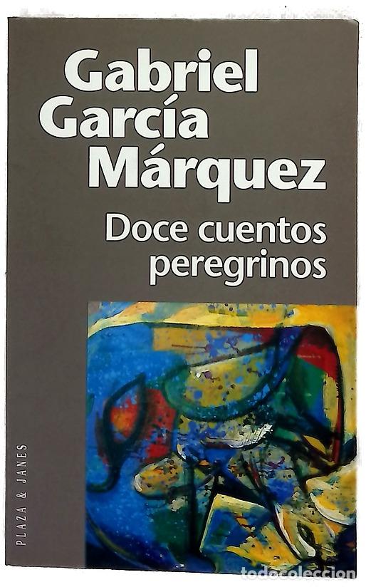 Libros: Doce cuentos peregrinos - Garc&iacute;a M&aacute;rquez, Gabriel