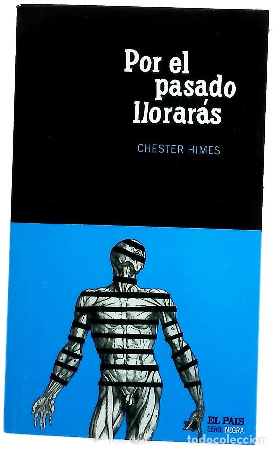 Libros: Por el pasado llorar&aacute;s - Himes, Chester B - Foto 1