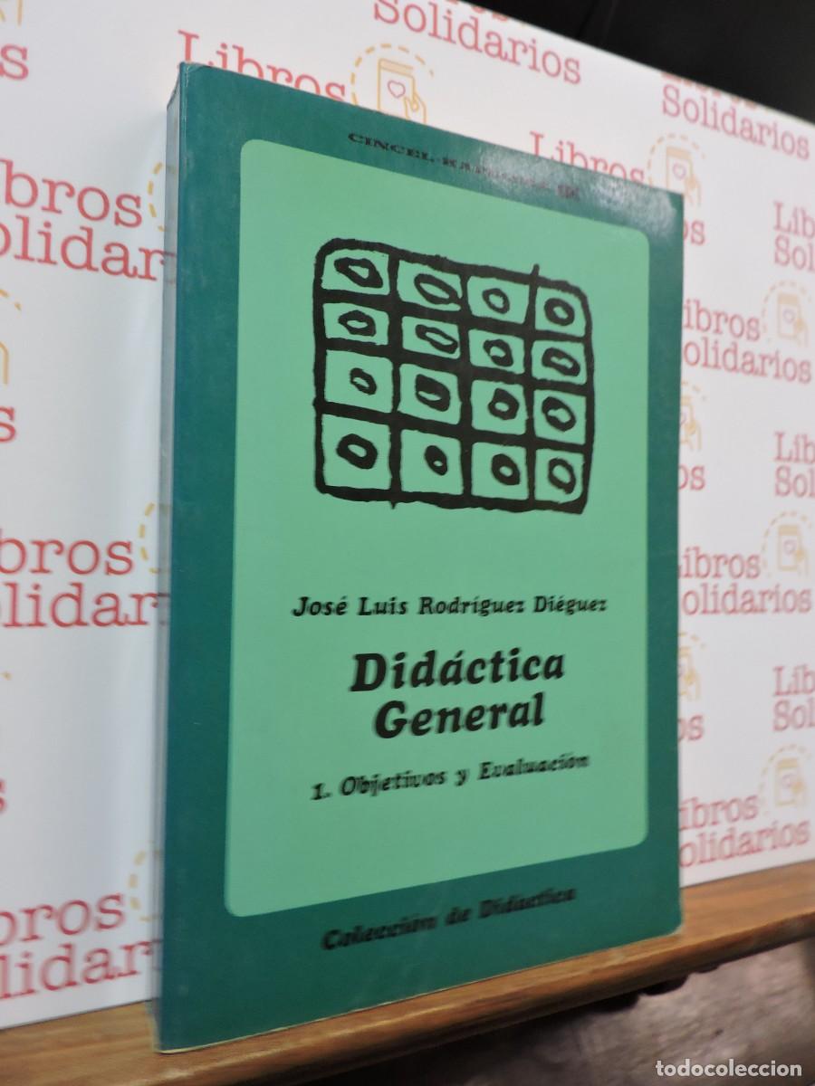 Libros: Did&aacute;ctica general. 1 Objetivos y Evaluaci&oacute;n. RODR&Iacute;GUEZ DI&Eacute;GUEZ, Jos&eacute; Luis. Ed. Cincel. Madrid, 1980