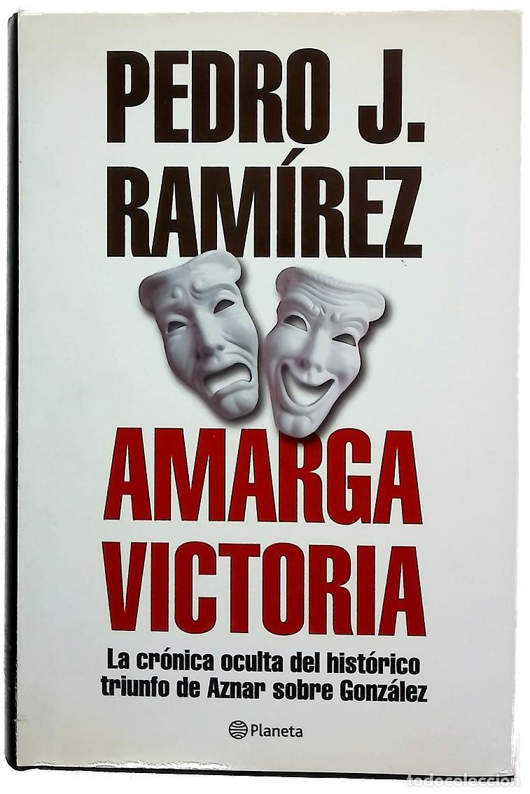 books: Amarga victoria la cr&oacute;nica oculta del hist&oacute;rico triunfo de Aznar sobre Gonz&aacute;lez
