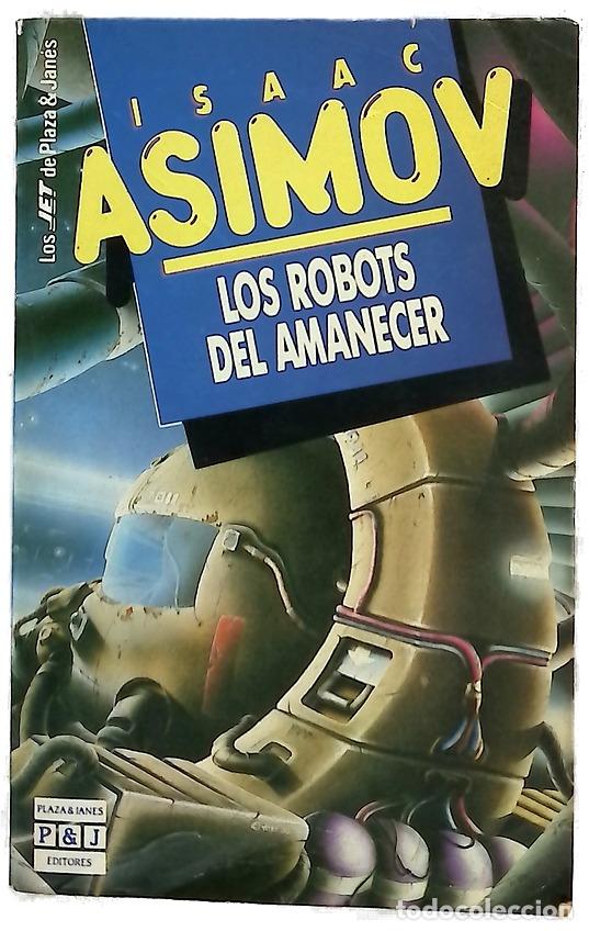 B&uuml;cher: Los robots del amanecer - Asimov, Isaac; Segur, Mar&iacute;a Teresa; Sabat&eacute;, Hern&aacute;n