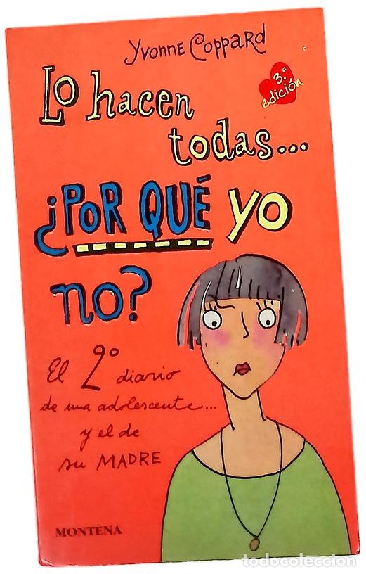 Livres: Lo hacen todas-- &iquest;por qu&eacute; yo no? el 2&ordm; diario de una adolescente y el de su madre