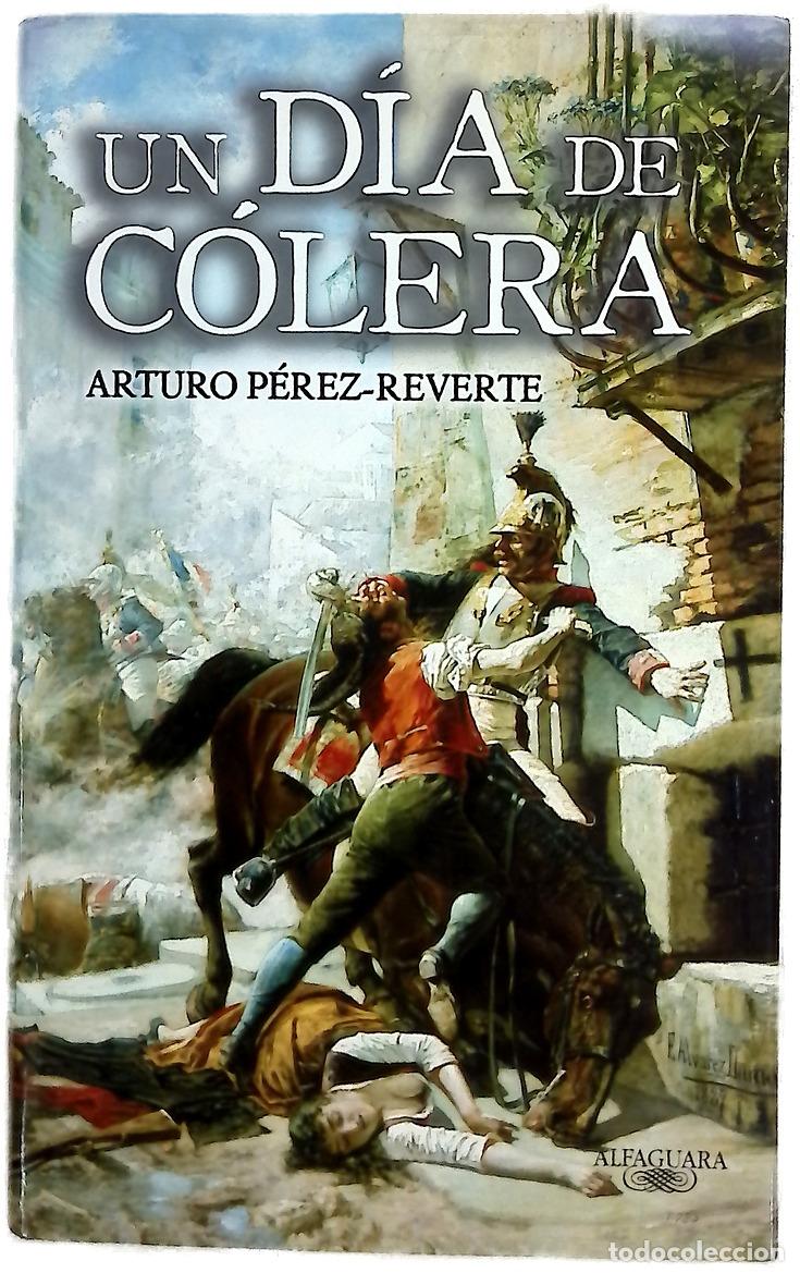 Libros: Un d&iacute;a de c&oacute;lera - P&eacute;rez-Reverte, Arturo