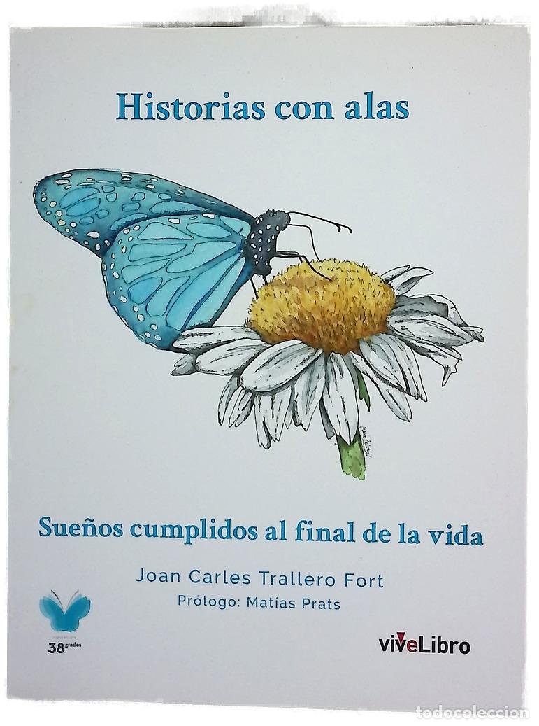 Libros: Historias con alas : sue&ntilde;os cumplidos al final de la vida - Foto 1