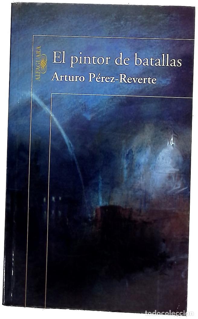 Libros: El pintor de batallas - P&eacute;rez-Reverte, Arturo