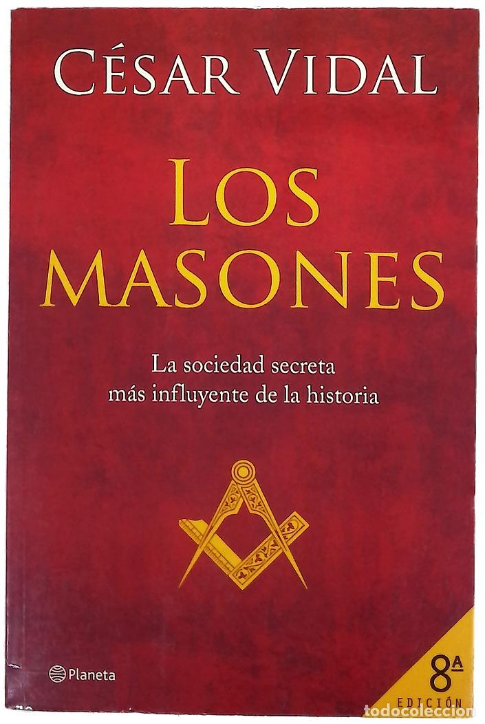 Libros: Los masones la sociedad secreta m&aacute;s influyente de la historia