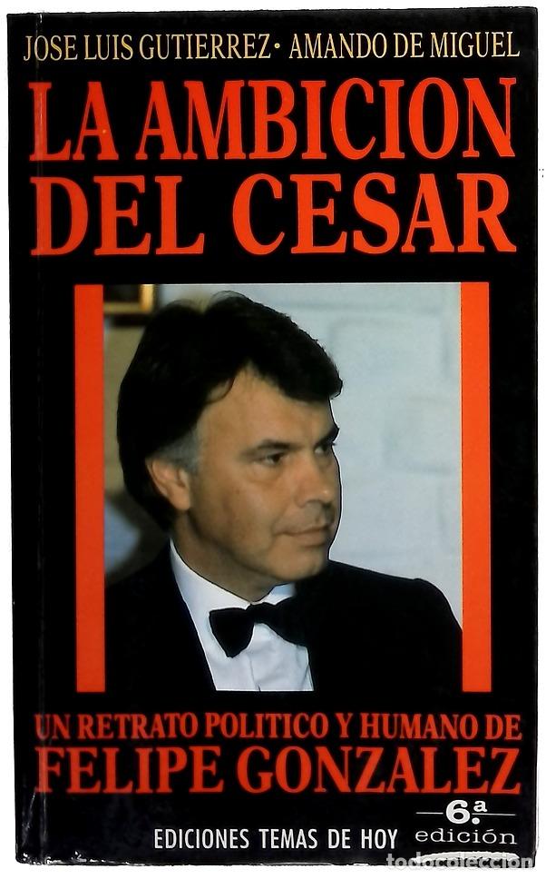 Libros: La ambici&oacute;n del Cesar - Guti&eacute;rrez, Jos&eacute; Luis; Miguel, Amando de