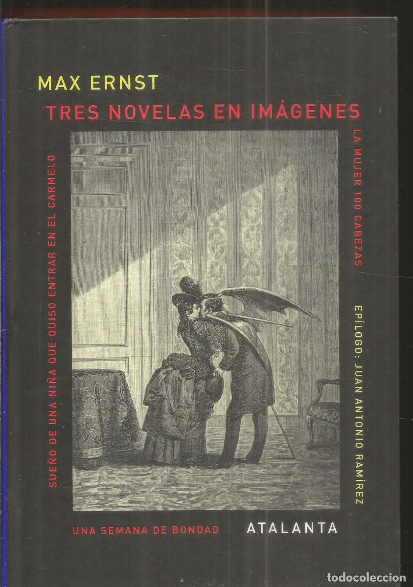 Libros: MAX ERNST. TRES NOVELAS EN IMAGENES. ATALANTA. PRIMERA EDICION
