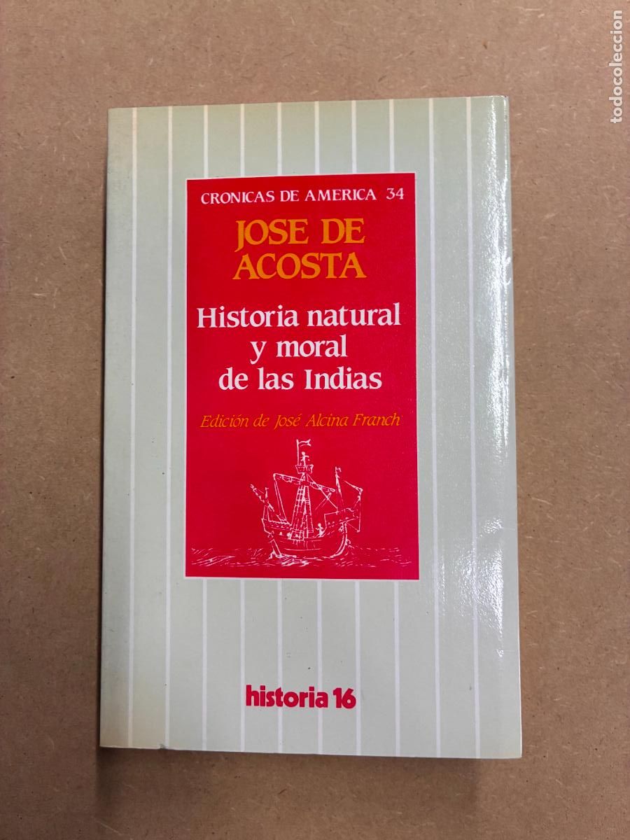 Libros: HISTORIA NATURAL Y MORAL DE LAS INDIAS. - JOS&Eacute; DE ACOSTA.
