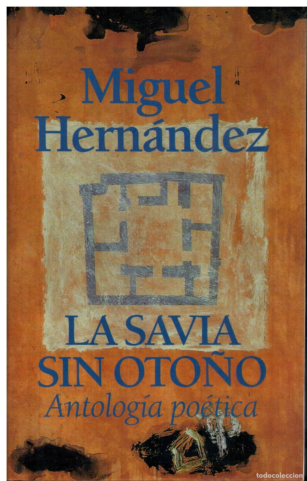 Libros: LA SAVIA SIN OTO&Ntilde;O. ANTOLOG&Iacute;A PO&Eacute;TICA. Introducci&oacute;n y selecci&oacute;n de Leopoldo de Luis.