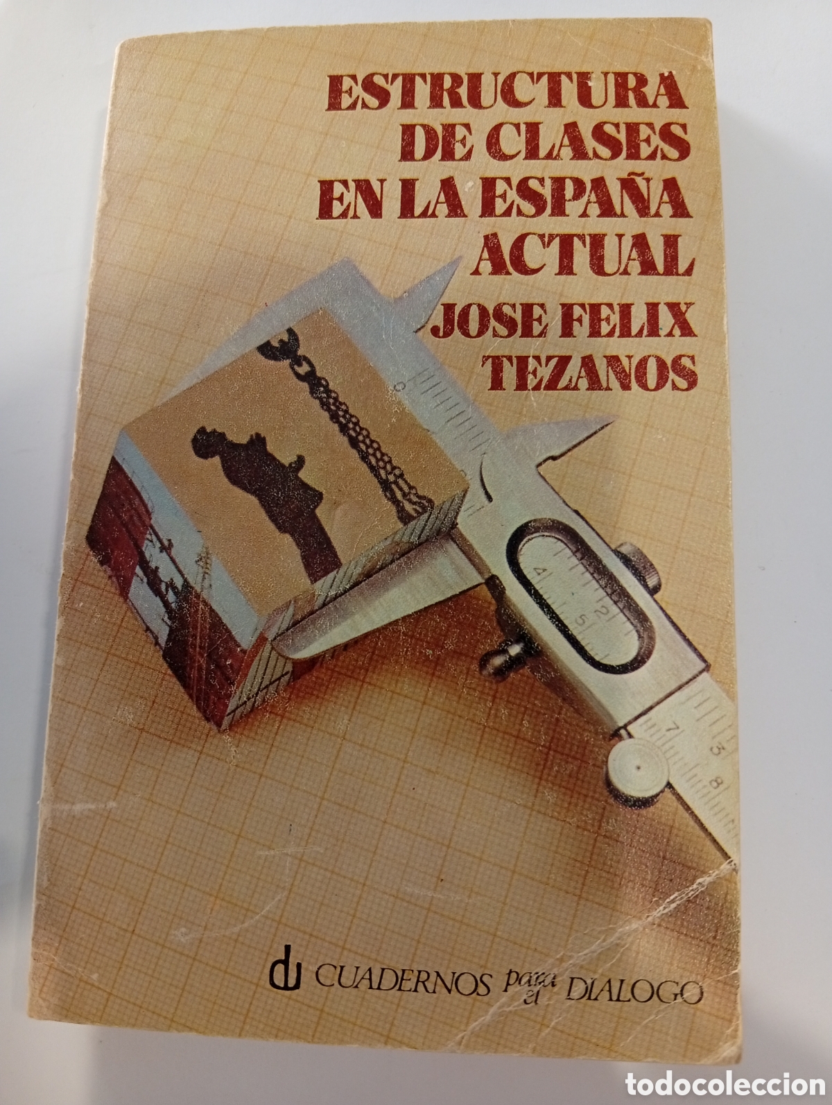 Libros: Estructura de clases en la Espa&ntilde;a actual Jos&eacute; F&eacute;lix Tezanos
