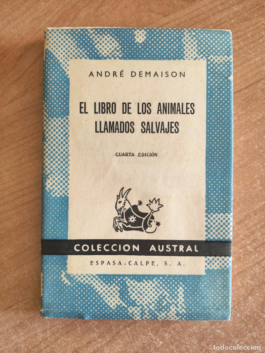 Libros: El libro de los animales llamados salvajes - Andr&eacute; Demaison - Colecci&oacute;n Austral n&ordm; 262