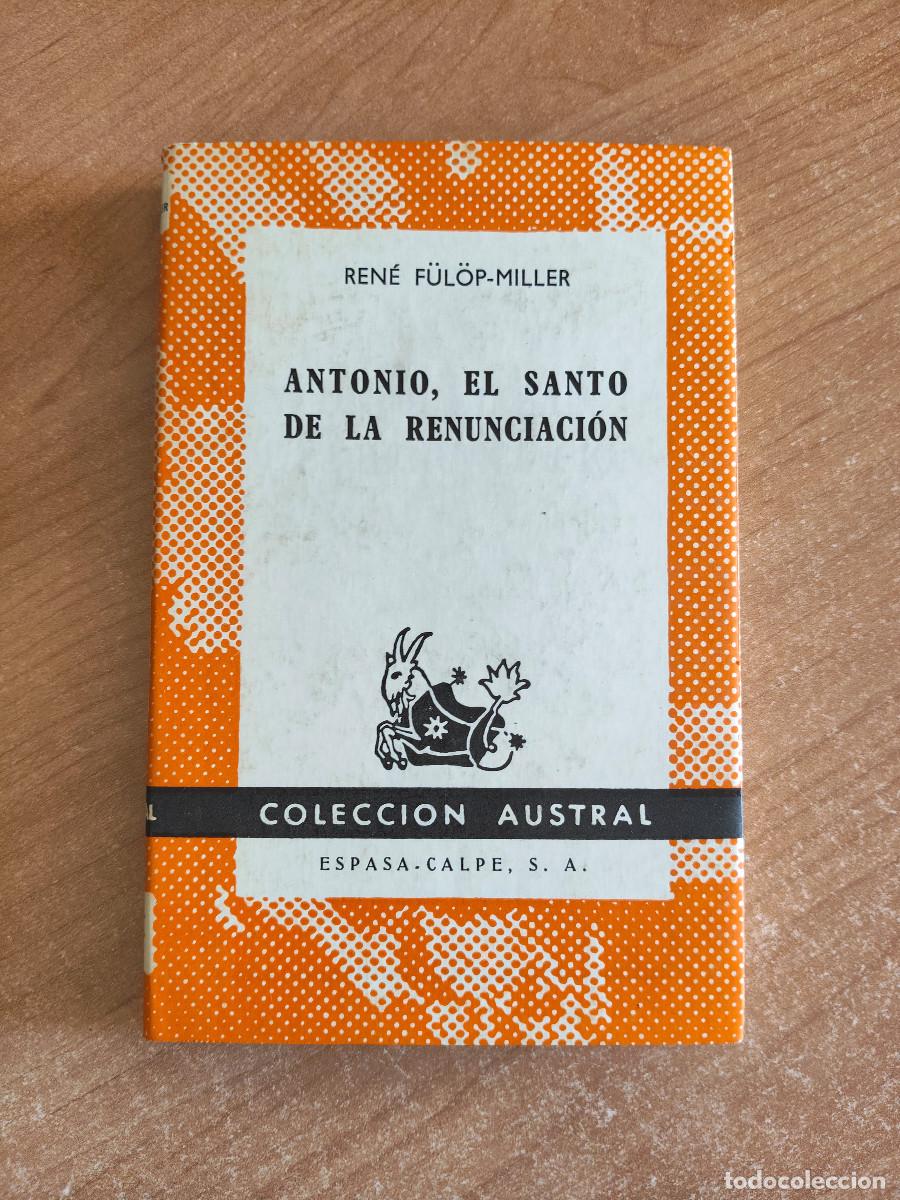 Libros: Antonio, el Santo de la Renunciaci&oacute;n - Ren&eacute; F&uuml;l&ouml;p-Miller - Colecci&oacute;n Austral n&ordm; 1412