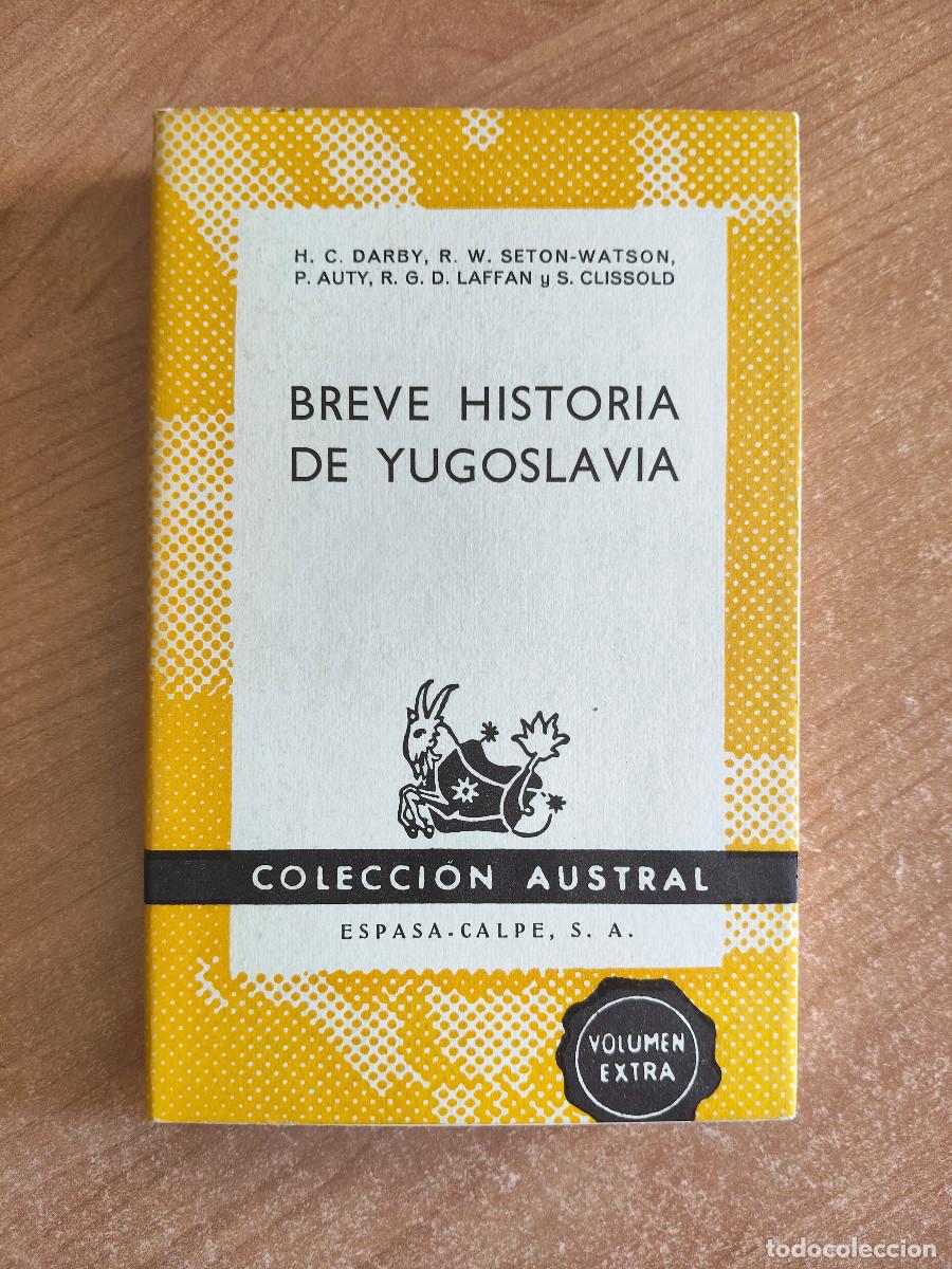 Libros: Breve Historia de Yugoslavia - Darby, Seton-Watson, Auty, Laffan... - Colecci&oacute;n Austral n&ordm; 1458