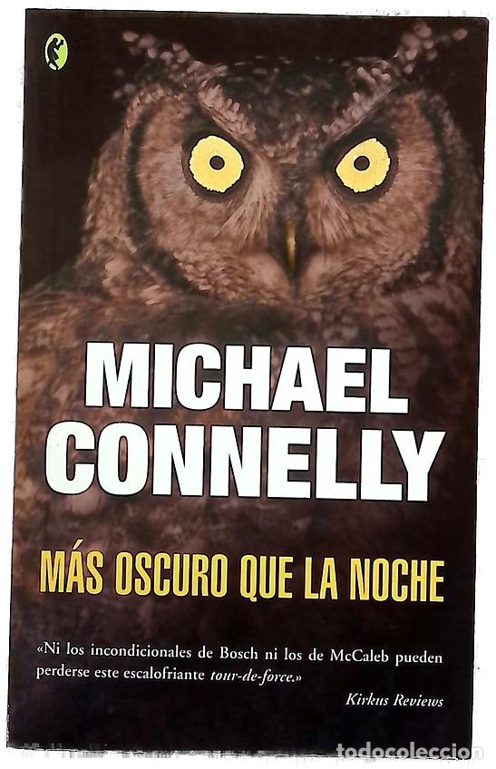 Libros: M&aacute;s oscuro que la noche - Connelly, Michael