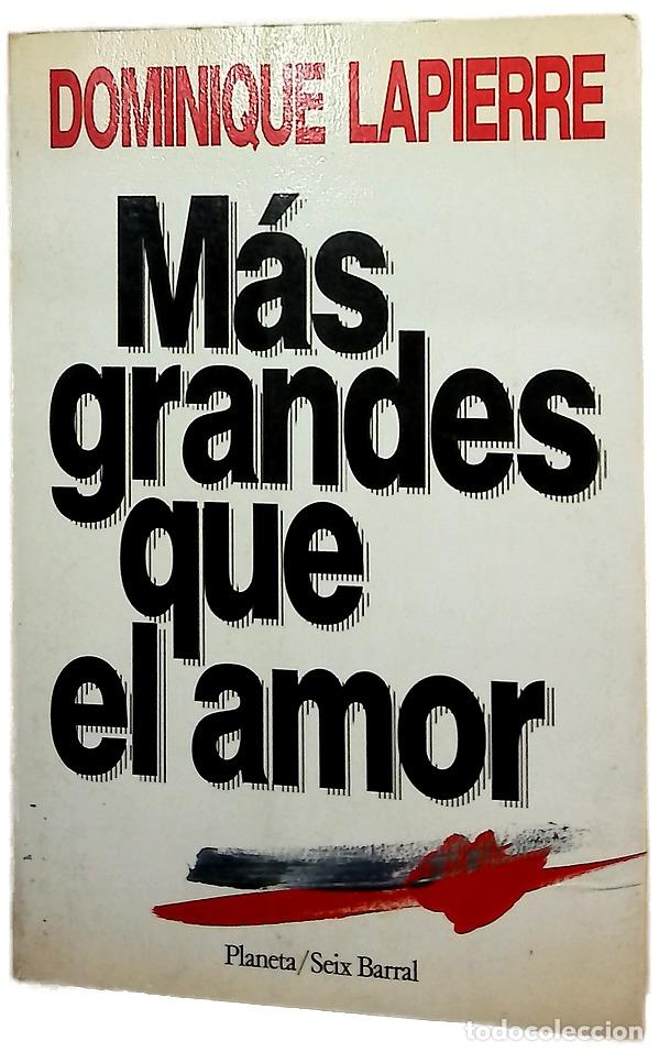 Libros: M&aacute;s grande que el amor - Lapierre, Dominique