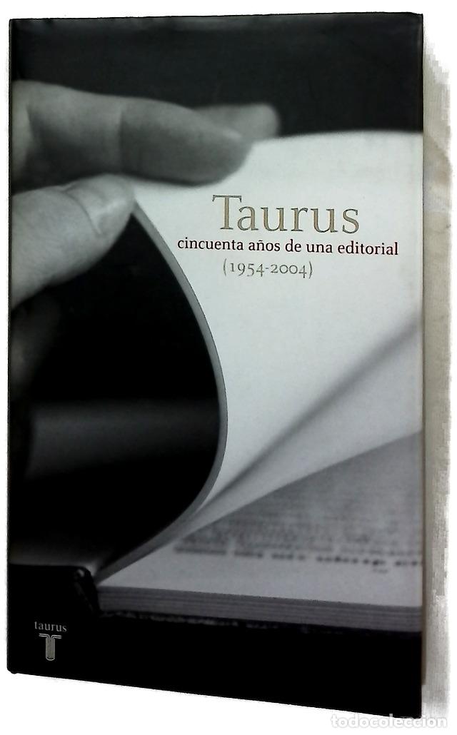 Libros: Taurus, cincuenta a&ntilde;os de una editorial (1954-2004)
