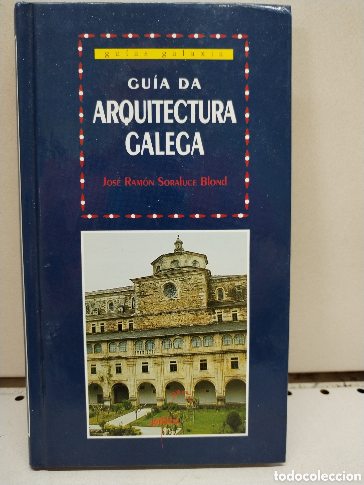 B&uuml;cher: Gu&iacute;a da Arquitectura Galega - Jos&eacute; Ram&oacute;n Soraluce Blond
