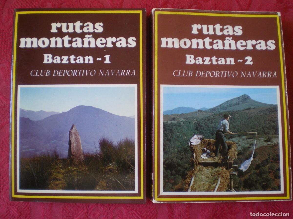 Libros: RUTAS MONTA&Ntilde;ERAS BAZTAN. 2 TOMOS. CLUB DEPORTIVO NAVARRA.