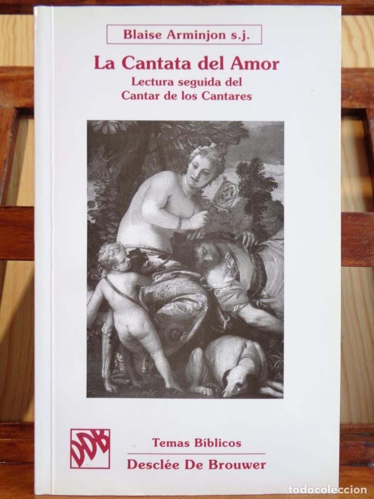 B&uuml;cher: LA CANTATA DEL AMOR. Lectura seguida del Cantar de los Cantares. - BLAISE ARMINJON S.J.