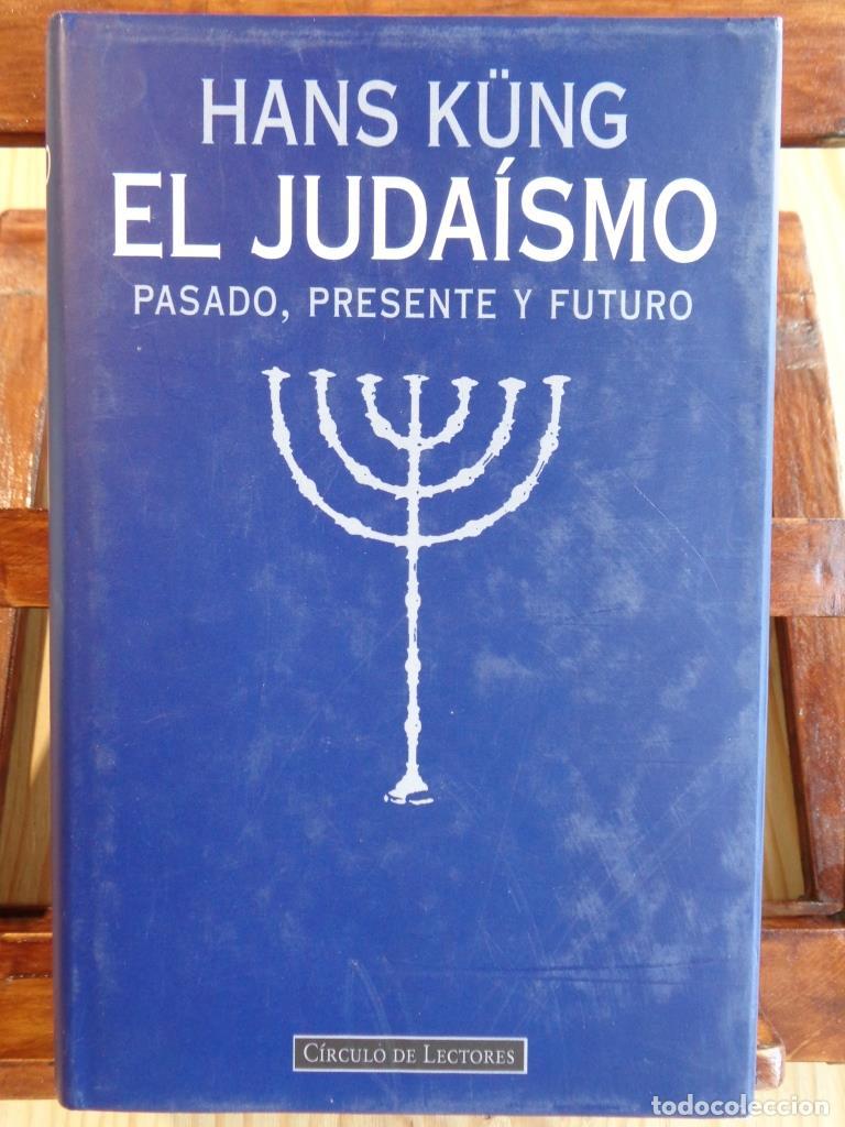 B&uuml;cher: EL JUDA&Iacute;SMO. Pasado, Presente y Futuro. - HANS K&Uuml;NG