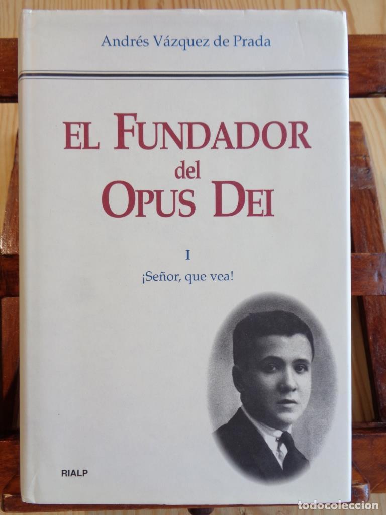 B&uuml;cher: EL FUNDADOR DEL OPUS DEI. Vida de Josemar&iacute;a Escriv&aacute; de Balaguer. Tomo I. &iexcl;Se&ntilde;or, que vea! - ANDR&Eacute;S V