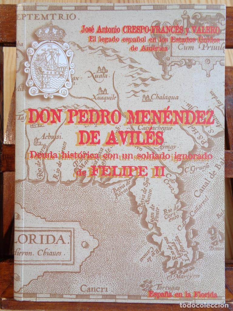 B&uuml;cher: DON PEDRO MEN&Eacute;NDEZ DE AVIL&Eacute;S. Deuda hist&oacute;rica con un soldado ignorado de Felipe II. - JOS&Eacute; ANTONIO C